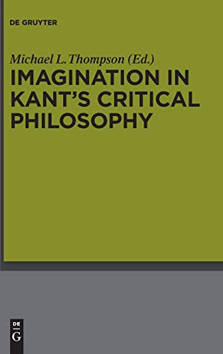 Imagination in Kant’s Critical Philosophy von de Gruyter